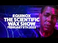 Download Lagu Equinox - The Scientific Wax Show - February 5th 2023