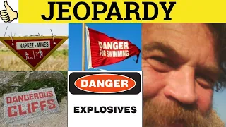 Jeopardize Jeopardise Jeopardy - Definition Explanation Examples