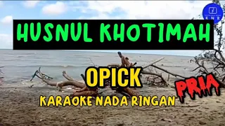 Download Opick - Husnul Khotimah Terangkanlah Manual (Karaoke Versi KNR) || Karaoke Nada Ringan MP3