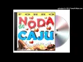 Noda de Caju - Eu Juro