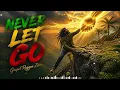 Never Let Go  When I Was About To Fall