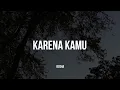 Download Lagu Geisha - Karena Kamu (Lirik)