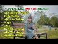 Download Lagu KOMPILASI LAGU ANIS GEA TERGALAU