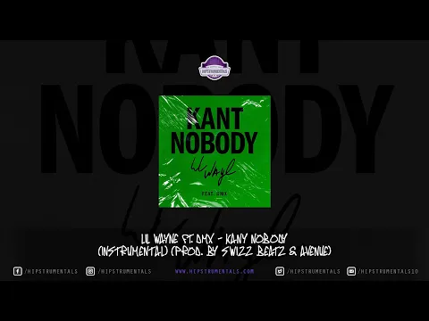 Download MP3 Lil Wayne - Kant Nobody [Instrumental] (Prod. By Swizz Beatz & Avenue)