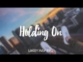LAKEY INSPIRED  Holding On