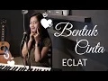 Download Lagu BENTUK CINTA ( ECLAT ) - MICHELA THEA COVER