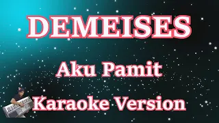 Download Demeises - Aku Pamit (Karaoke Lirik) HD MP3