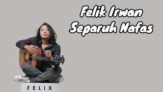 Download Felix irwan | Separuh Nafas | ( Lirik Lagu ) Best Cover Felix Terpopuler 2023 MP3