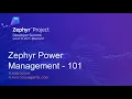 Zephyr Power Management 101