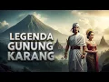 Lagu LEGENDA GUNUNG KARANG BANTEN | KISAH TONGKAT SAKRAL SULTAN HASANUDDIN, SUMUR TUJU|CERITA RAKYAT JAWA