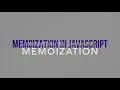 Understanding Memoization In JavaScript Basics