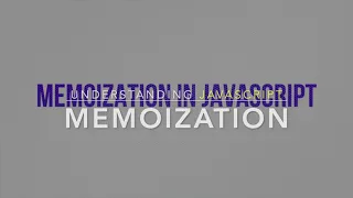 Understanding Memoization In JavaScript Basics