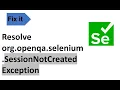 sessionnotcreatedexception in selenium webdriver
