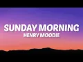 Download Lagu Henry Moodie - sunday morning (Lyrics)