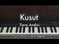 Kusut - Tiara Andini | Piano Karaoke by Andre Panggabean