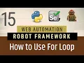 Part 15 - How to work with FOR loop in Robot Framework Selenium with Python