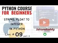 L 9 P 3 Converting Integer and String to Float Data type in Python example quiz