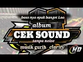 Download Lagu ALBUM CEK SOUND♤DANGDUT TANPA NOISE◇AUDIO GURIH LEMBUT CLARITY