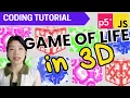p5 js Coding Tutorial Game of Life in 3-D