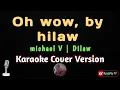 Download Lagu OH wow by hilaw | Michael V - Dilaw (karaoke Cover version) 🎶🎵