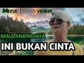 MAULANA WIJAYA - INI BUKAN CINTA | LIRIK | Lagu Terbaru
