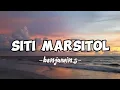 Lagu SITI MARSITOL -benjamin.s- (lirik lagu)
