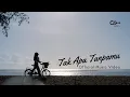 Lagu Chintya Gabriella - Tak Apa Tanpamu (Official Music Video)