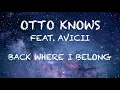 Otto Knows Feat. Avicii - Back Where I Belong (Lyric Video)