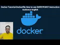 Docker Tutorial Dockerfile How to use ENTRYPOINT Instruction Guidance English