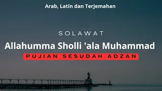 Download Sholawat Allahumma Sholli  ala Muhammad Merdu Menyentuh hati | Pujian dibaca Sesudah Adzan MP3