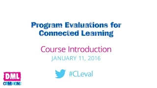 Introduction to Program Evaluations for Connected Learning Session 1