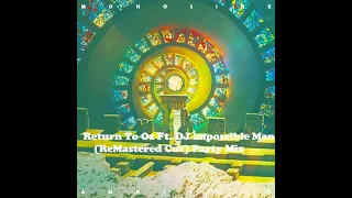 monolink return to oz ft dj mpossible man remastered cut party mix