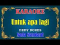 Download Lagu UNTUK APA LAGI - Dedy Dores || KARAOKE - Standart Tuning