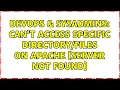 DevOps SysAdmins Can t access specific on Apache Server not found