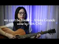 Download Lagu we can't be friends (wait for your love) - Ariana Grande (acoustic cover) | #coverbyfaithcns