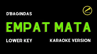 Download D'BAGINDAS - EMPAT MATA (KARAOKE VERSION) LOWER KEY MP3