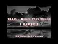 Lagu ELLO - Benci Tapi Rindu ( Lirik )