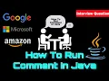 How to Run Comment in java Interview Question for JAVA