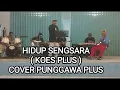 Download Lagu HIDUP SENGSARA( KOES PLUS ) COVER PUNGGAWA PLUS