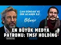 EN BÜYÜK MEDYA PATRONU: TMSF HOLDİNG | CAN DÜNDAR VE ERK ACARER İLE #BİLANÇO