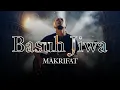 Lagu MAKRIFAT – BASUH JIWA | Video yang Menampar Hati \u0026 Menenangkan Jiwa (Official Music Video)