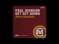 Paul Johnson 'Get Get Down' Mathew Anthony Remix