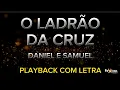 Lagu O Ladrão da Cruz - Daniel e Samuel - PLAYBACK COM LETRA
