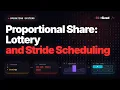 7 Proportional Share Lottery and Stride Scheduling