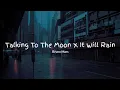 Bruno Mars ~ Talking To The Moon x It Will Rains dan Terjemahan Bahasa Indonesia