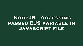 NodeJS Accessing passed EJS variable in Javascript file