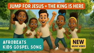 jump for jesus 12 minutes fun afrobeats bible dance song for kids christian kids worship music