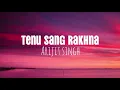 Tenu Sang Rakhna (Lyrics )- Jigra |Alia Bhatt | Vedang Raina | Arijit Singh |Achint, Anumita | Varun
