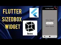 Master Flutter Layouts with SizedBox Flutter Widgets Explained