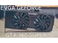 EVGA GTX 960 SSC Benchmarks Overview